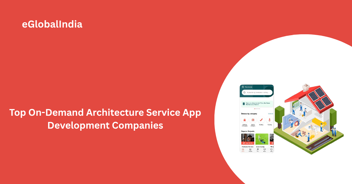 Top On-Demand Architecture Service App Development Companies