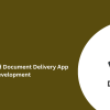 Top On-Demand Document Delivery App Development 