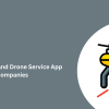 Top On-Demand Drone Service App Companies