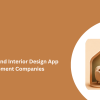 Top On-Demand Interior Design App Development Companies