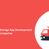 Top On-Demand Storage App Development Companies