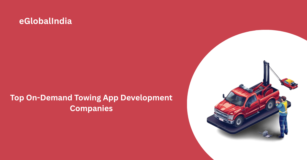 Top On-Demand Towing App Development Companies