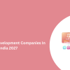 Top 10 UiUx Development Companies In India 2027