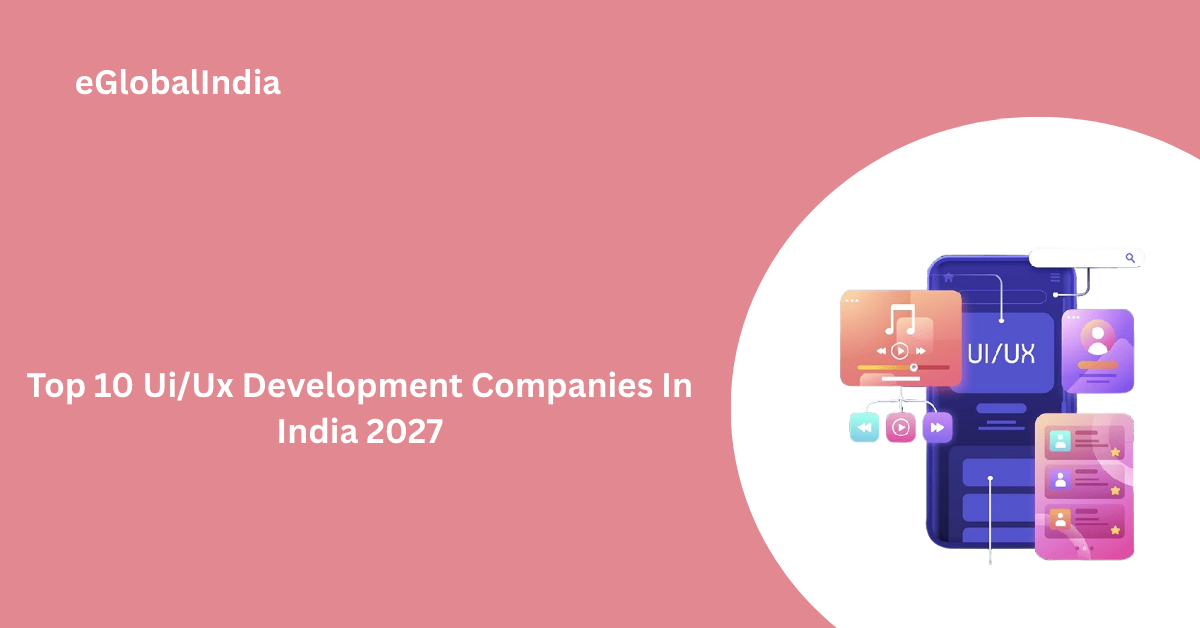 Top 10 UiUx Development Companies In India 2027